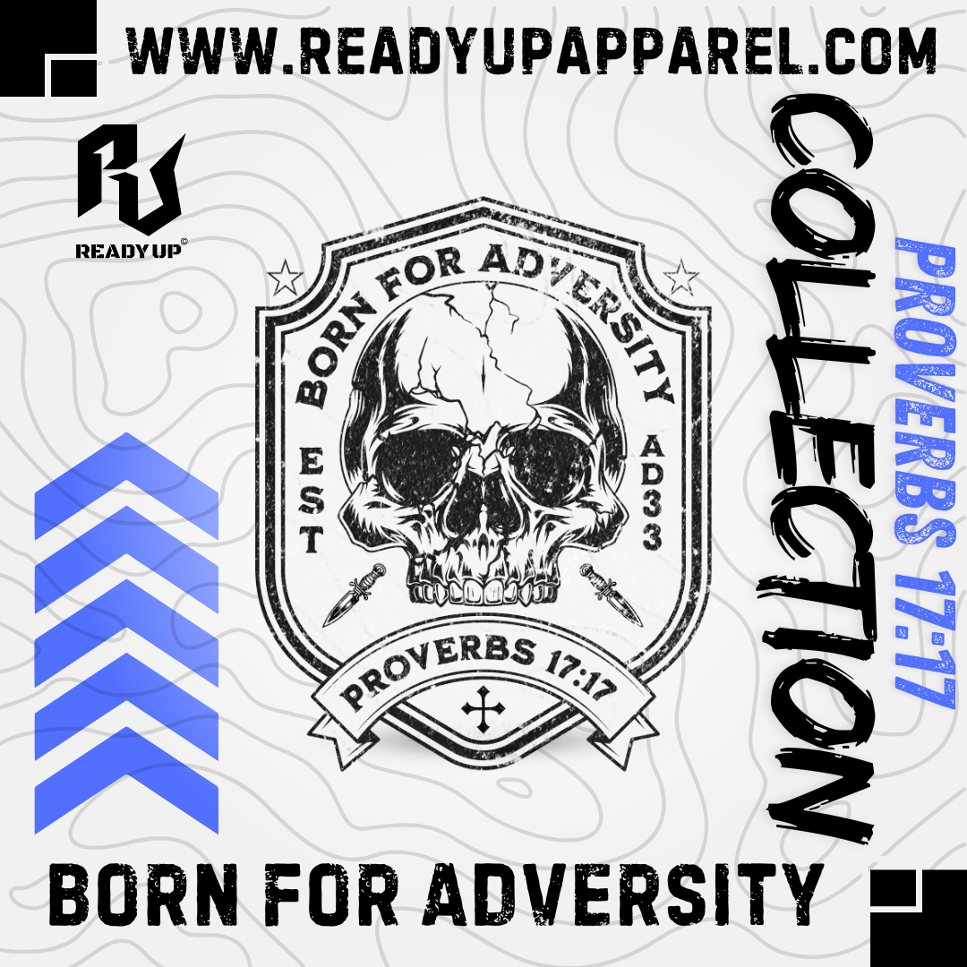 PROVERBS 17:17 BORN FOR ADVERSITY